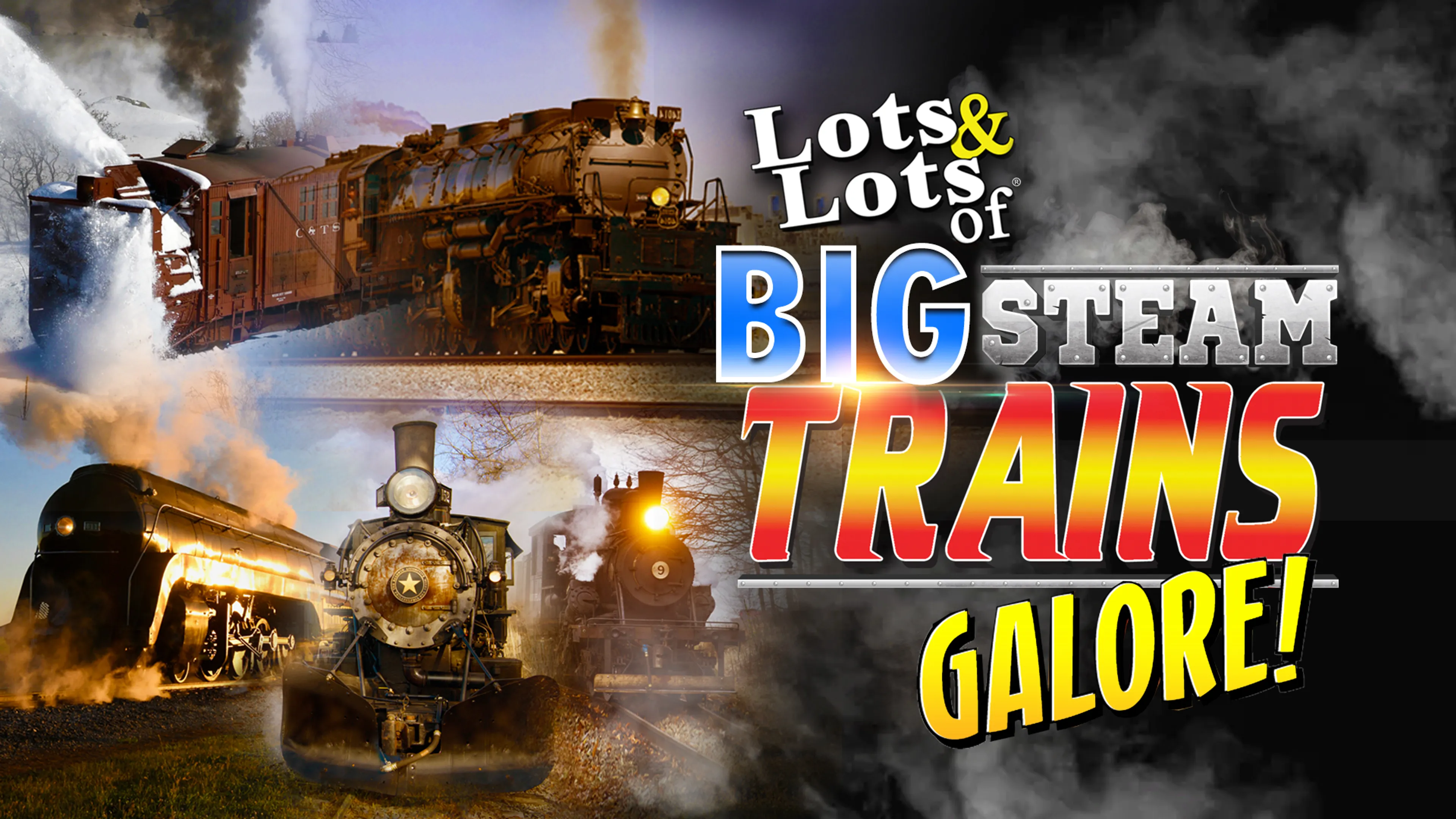 Lots & Lots of Big Steam Trains Galore poster